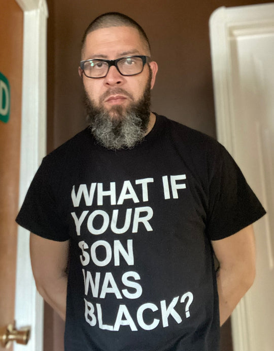 What If Your Son Was Black (Men’s)